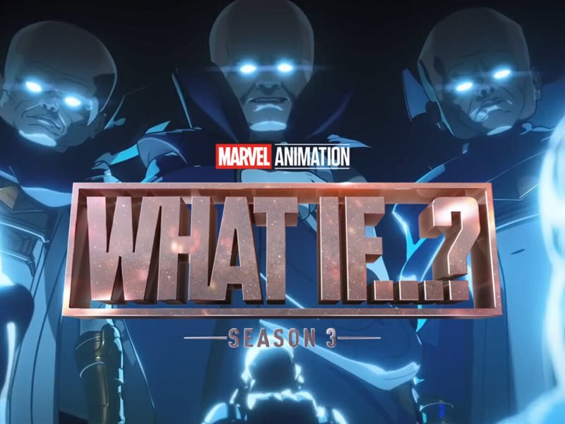 ماذا لو...؟ الموسم الثالث عوالم مارفل البديلة تعود بإثارة غير مسبوقة